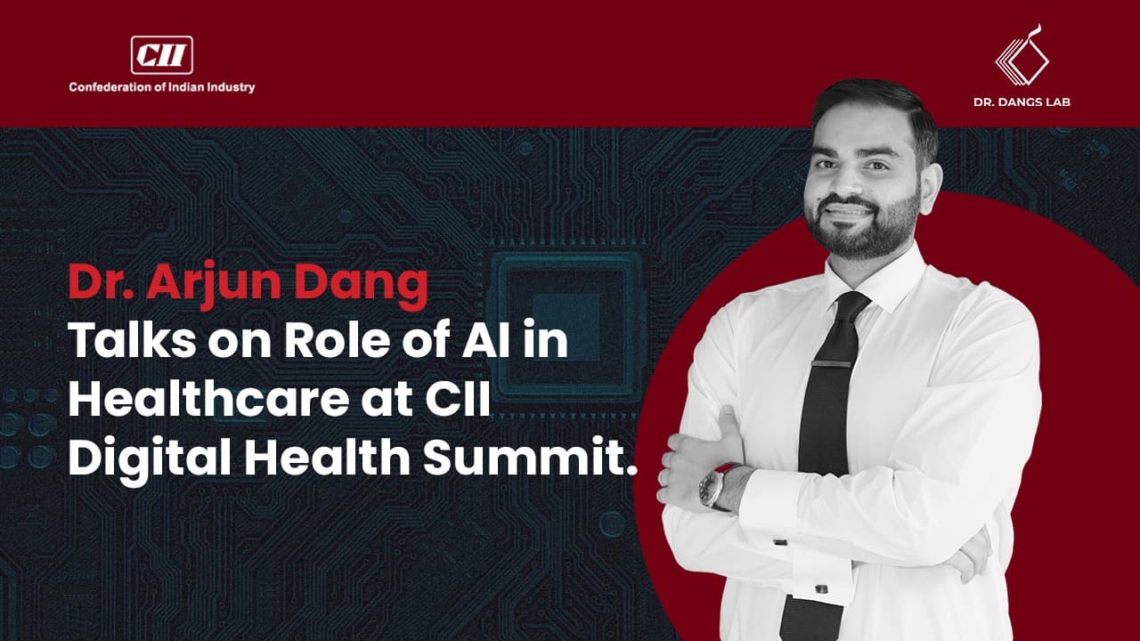 Dr. Arjun Dang Speaks at CII Digital Health Summit